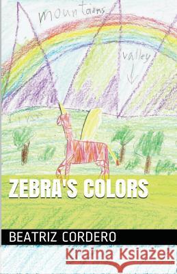 Zebra's Colors Beatriz Cordero 9781505817294 Createspace Independent Publishing Platform - książka