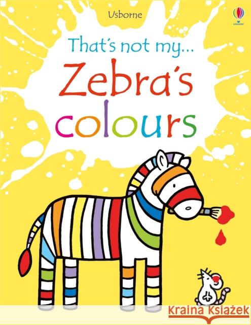 Zebra's Colours Fiona Watt 9781474928915 That's not my... - książka