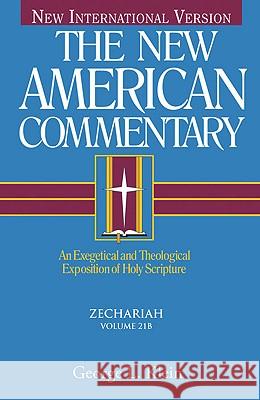 Zechariah, 21: An Exegetical and Theological Exposition of Holy Scripture Klein, George 9780805494945 B&H Publishing Group - książka