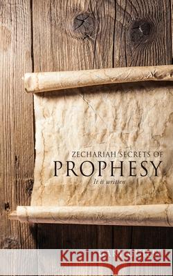 Zechariah Secrets of Prophesy Gary Guiles 9781662821769 Xulon Press - książka