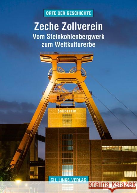 Zeche Zollverein : Vom Steinkohlenbergwerk zum Weltkulturerbe Durchholz, Ute 9783861538011 Links - książka