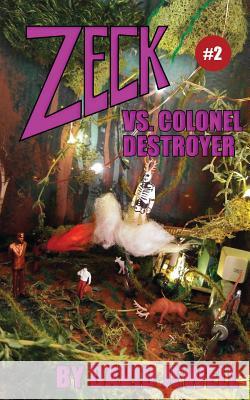 Zeck vs. Colonel Destroyer David Jewell 9781979900171 Createspace Independent Publishing Platform - książka