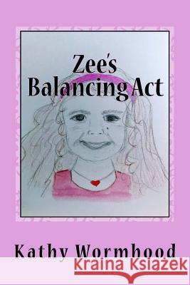 Zee's Balancing ACT Kathy Wormhood 9781974691111 Createspace Independent Publishing Platform - książka