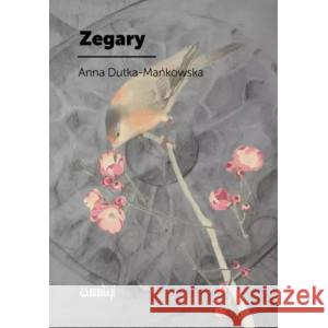 Zegary DUTKA-MAŃKOWSKA ANNA 9788366934290 MAMIKO - książka