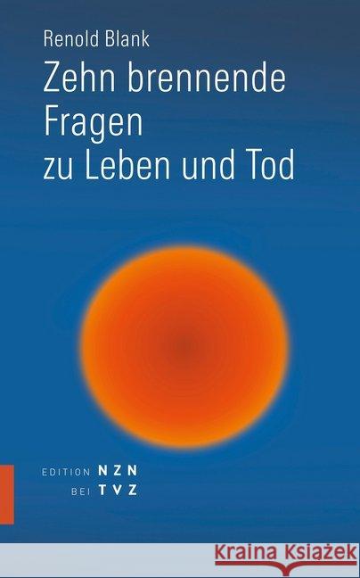 Zehn Brennende Fragen Zu Leben Und Tod Blank, Renold 9783290201852 TVZ Theologischer Verlag - książka