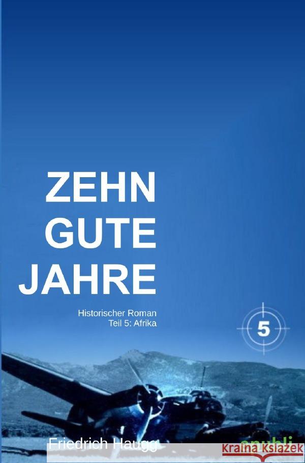Zehn gute Jahre Teil 5 Haugg, Friedrich 9783752989526 epubli - książka