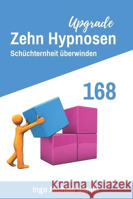 Zehn Hypnosen Upgrade 168: Schüchternheit überwinden Simon, Ingo Michael 9798546522834 Independently Published - książka