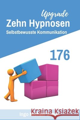 Zehn Hypnosen Upgrade 176: Selbstbewusste Kommunikation Simon, Ingo Michael 9798490276852 Independently published - książka