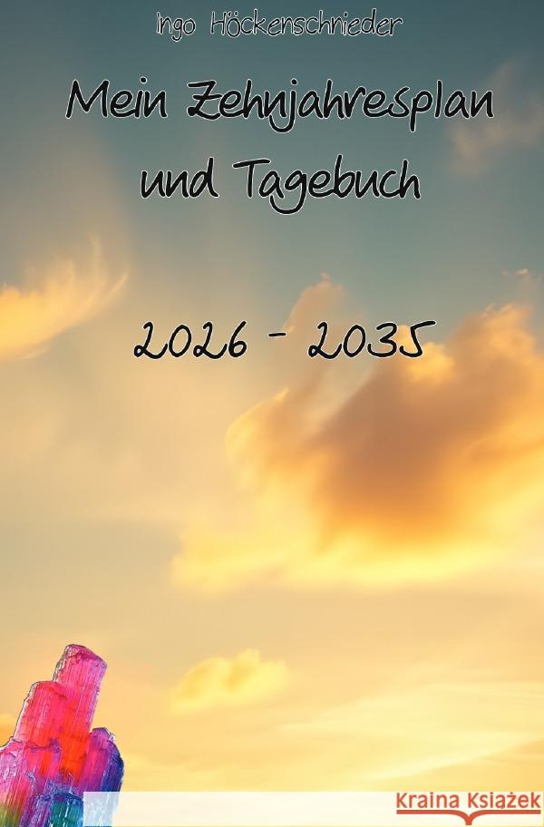 Zehnjahresplaner und Tagebuch Höckenschnieder, Ingo 9783565035144 epubli - książka