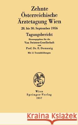 Zehnte Österreichische Ärztetagung Wien: Wien, 28. Bis 30. September 1956 Domanig, Erwin 9783211804476 Springer - książka