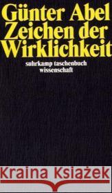 Zeichen der Wirklichkeit Abel, Günter   9783518292518 Suhrkamp - książka