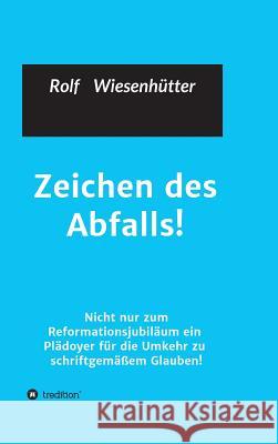 Zeichen des Abfalls! Rolf Wiesenhuetter 9783743913813 Tredition Gmbh - książka