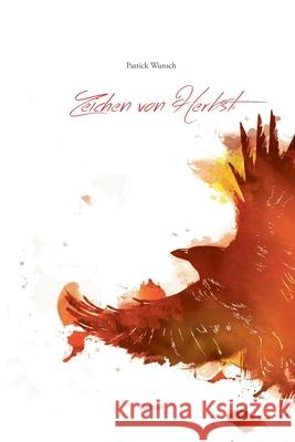 Zeichen von Herbst Patrick Wunsch 9783749793808 Tredition Gmbh - książka