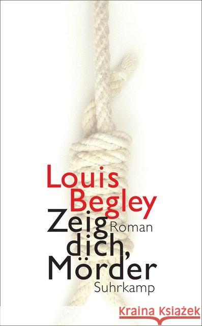 Zeig dich, Mörder : Roman Begley, Louis 9783518466827 Suhrkamp - książka