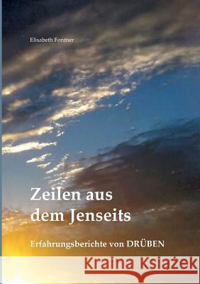 Zeilen aus dem Jenseits: Erfahrungsberichte von Drüben Elisabeth Fontner, Peter Ludwig 9783748110569 Books on Demand - książka