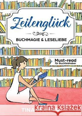 Zeilenglück Müller, Tina 9783746930893 Tredition Gmbh - książka