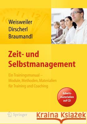 Zeit- Und Selbstmanagement: Ein Trainingsmanual - Module, Methoden, Materialien Für Training Und Coaching. Arbeitsmaterialien Im Web Weisweiler, Silke 9783642198878 Springer, Berlin - książka