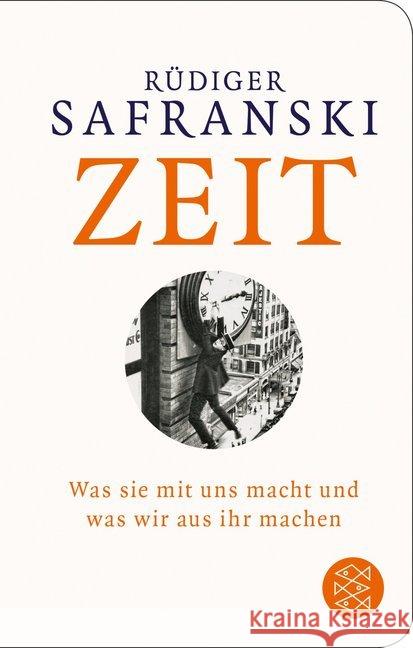 Zeit : Was sie mit uns macht und was wir aus ihr machen Safranski, Rüdiger 9783596522798 FISCHER Taschenbuch - książka