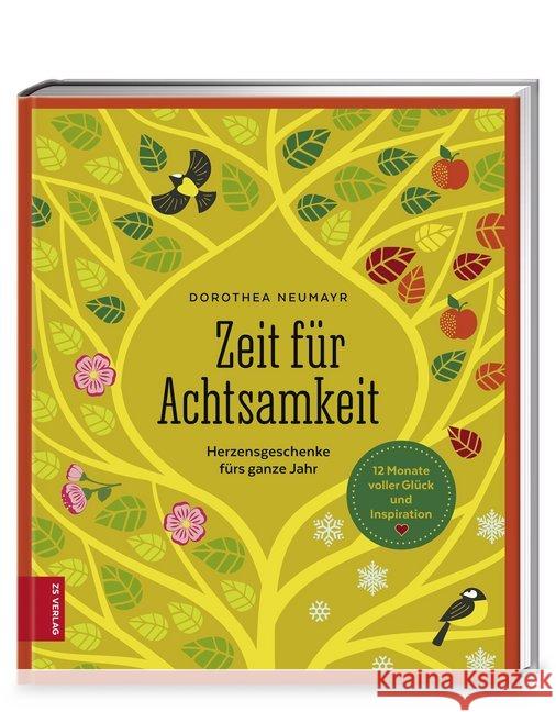 Zeit für Achtsamkeit : Herzensgeschenke fürs ganze Jahr Neumayr, Dorothea 9783898838276 ZS Zabert und Sandmann - książka