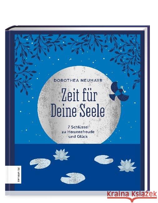 Zeit für Deine Seele : 7 Schlüssel zu Herzensfreude und Glück Neumayr, Dorothea 9783898839624 ZS Zabert und Sandmann - książka