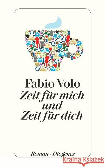 Zeit für mich und Zeit für dich : Roman Volo, Fabio 9783257242928 Diogenes - książka