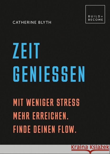 Zeit genießen : Mit weniger Stress mehr erreichen. Finde Deinen Flow. Blyth, Catherine 9783283012762 Edition Olms - książka