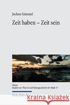 Zeit haben - Zeit sein Gimmel, Jochen 9783161618376 Mohr Siebeck - książka