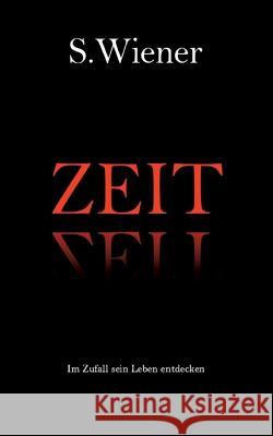 Zeit: Im Zufall sein Leben entdecken Siegfried Wiener 9783756801534 Books on Demand - książka