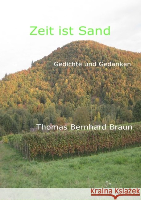 Zeit ist Sand Gedichte : Gedichte und Gedanken Braun, Thomas Bernhard 9783844273274 epubli - książka