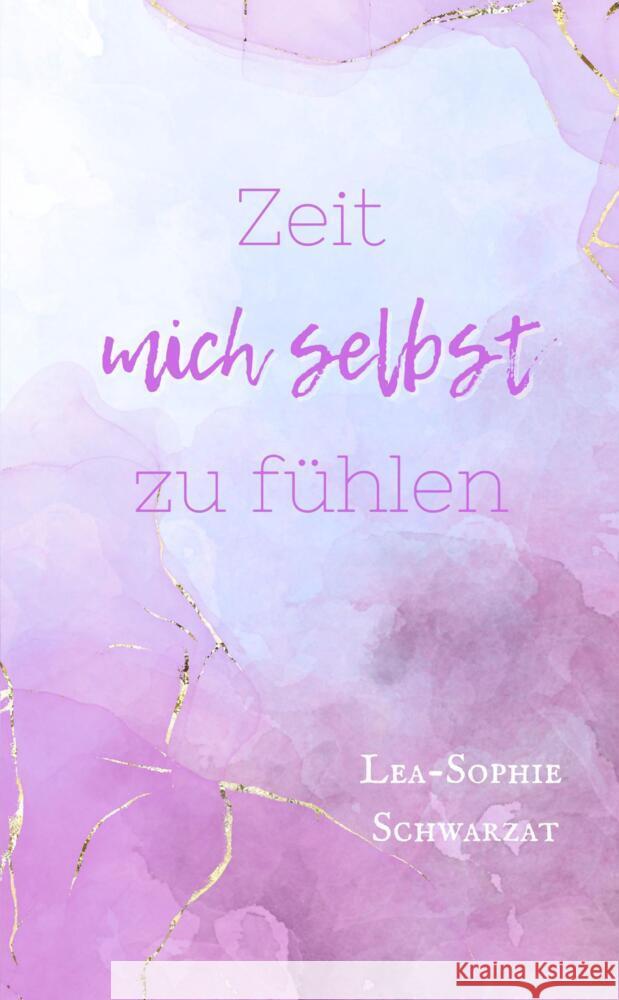 Zeit mich selbst zu fühlen Schwarzat, Lea-Sophie 9783384483560 tredition - książka