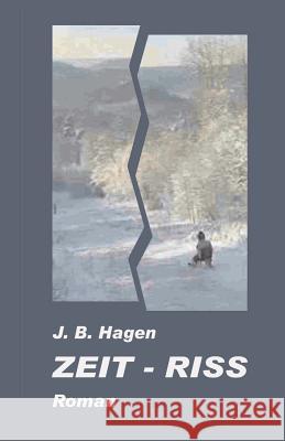 Zeit-Riss J. B. Hagen 9781514873052 Createspace Independent Publishing Platform - książka
