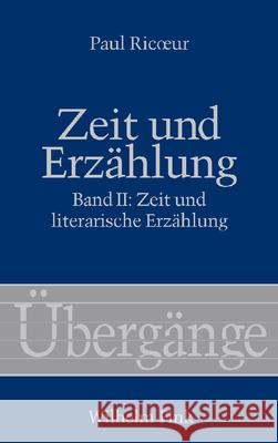 Zeit und Erzählung: Band 2: Zeit und literarische Erzählung Paul Ricoeur 9783770524686 Brill (JL) - książka