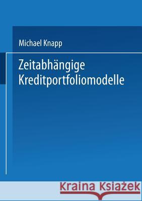 Zeitabhängige Kreditportfoliomodelle Michael Knapp 9783824475087 Deutscher Universitatsverlag - książka