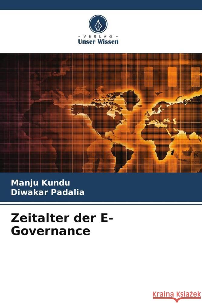 Zeitalter der E-Governance Manju Kundu Diwakar Padalia 9786207078462 Verlag Unser Wissen - książka