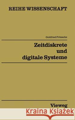 Zeitdiskrete Und Digitale Systeme: Netzwerke IV Gottfried Fritzsche 9783528068677 Vieweg+teubner Verlag - książka