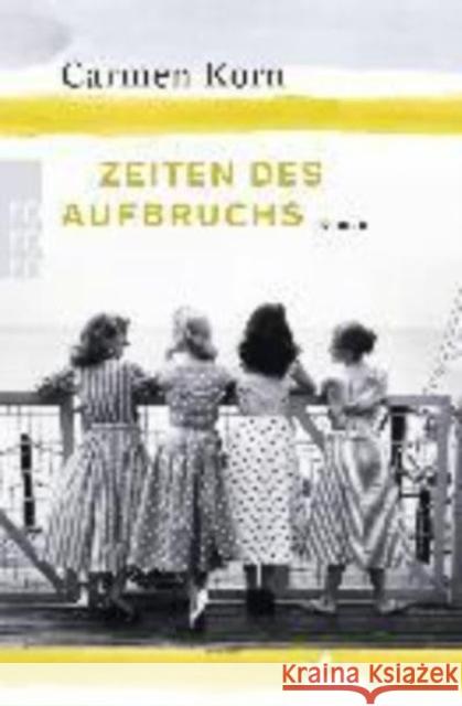 Zeiten des Aufbruchs : Roman Korn, Carmen 9783499272141 Rowohlt TB. - książka