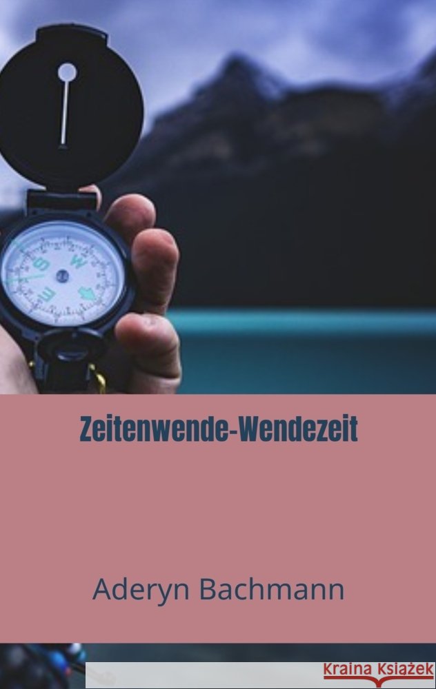 Zeitenwende-Wendezeit Bachmann, Aderyn 9789403862682 Bookmundo - książka