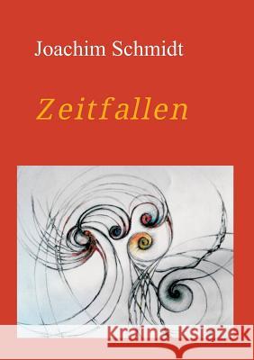 Zeitfallen: Das Geheimnis im Ringinger Erdstall Schmidt, Joachim 9783734593789 Tredition Gmbh - książka