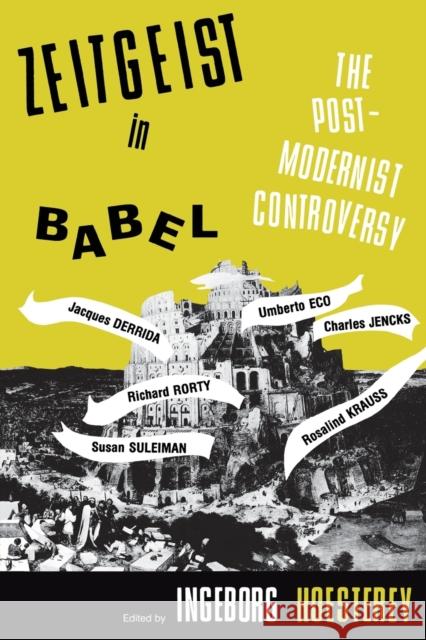 Zeitgeist in Babel: The Postmodernist Controversy Hoesterey, Ingeborg 9780253206114 Indiana University Press - książka