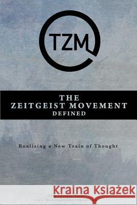 Zeitgeist Movement Defined, the Tzm Lecture Team 9781495303197 Kindle Direct Publishing (KDP) - książka