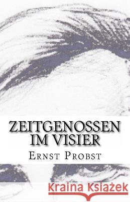 Zeitgenossen im Visier: 25 Glossen Ernst Probst 9781522740018 Createspace Independent Publishing Platform - książka
