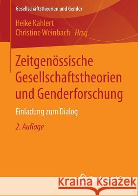 Zeitgenössische Gesellschaftstheorien Und Genderforschung: Einladung Zum Dialog Kahlert, Heike 9783531199368 Springer vs - książka