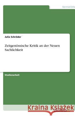 Zeitgenössische Kritik an der Neuen Sachlichkeit Julia Schrder 9783638745802 Grin Verlag - książka