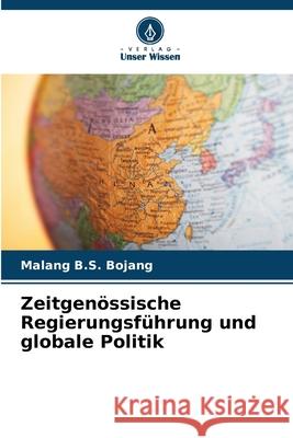 Zeitgen?ssische Regierungsf?hrung und globale Politik Malang B. S. Bojang 9786207760695 Verlag Unser Wissen - książka