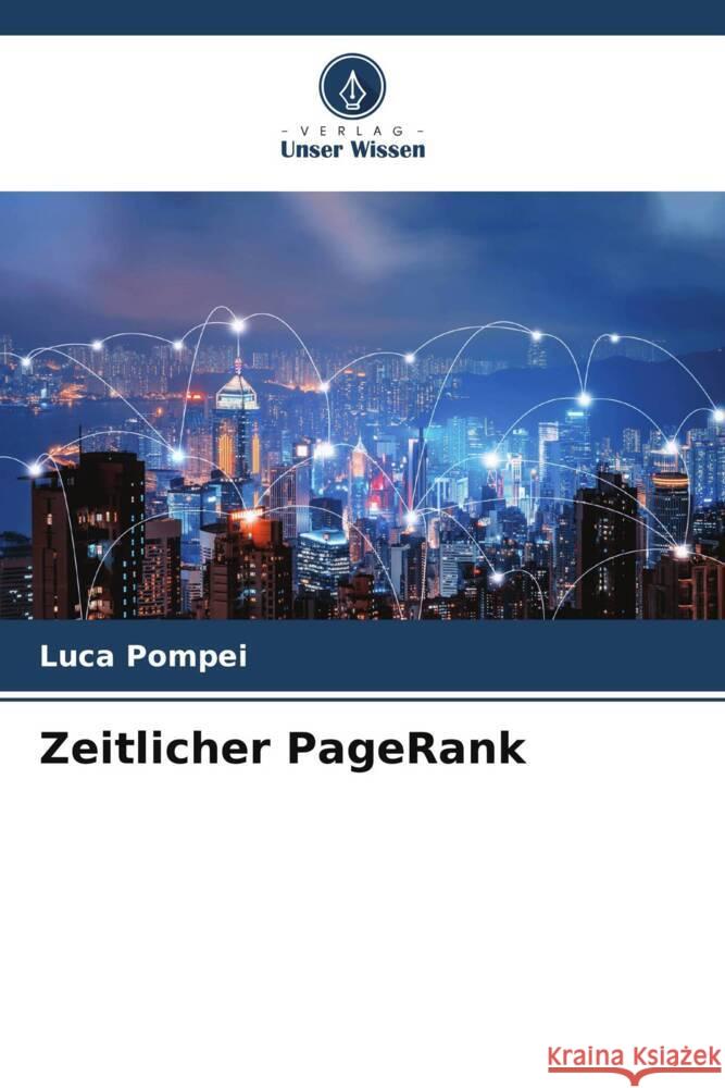 Zeitlicher PageRank Pompei, Luca 9786204936864 Verlag Unser Wissen - książka