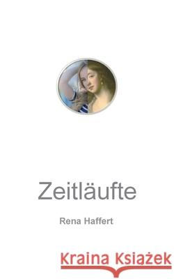 Zeitläufte: Roman Haffert, Rena 9783347257740 Tredition Gmbh - książka