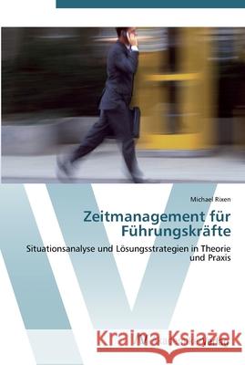 Zeitmanagement für Führungskräfte Rixen, Michael 9783639447521 AV Akademikerverlag - książka