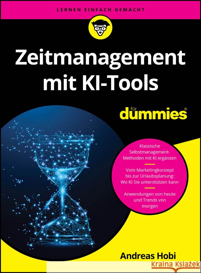Zeitmanagement mit KI fur Dummies Hobi, Andreas 9783527723126 Wiley-VCH Verlag GmbH - książka