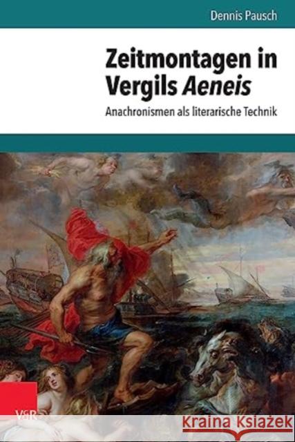 Zeitmontagen in Vergils Aeneis: Anachronismen als literarische Technik Dennis Pausch 9783525311523 Vandenhoeck & Ruprecht - książka