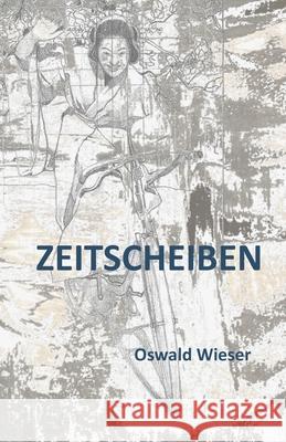 Zeitscheiben Oswald Wieser 9783982424767 Independently Published - książka
